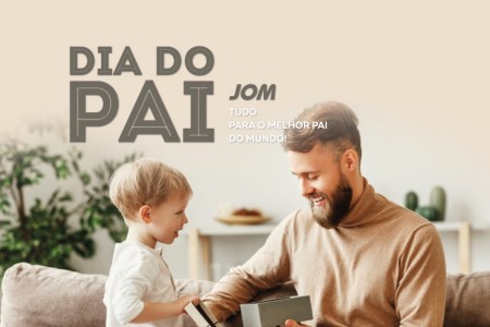 Dia do Pai: sugestões de presentes JOM Dia do Pai: sugestões de presentes JOM